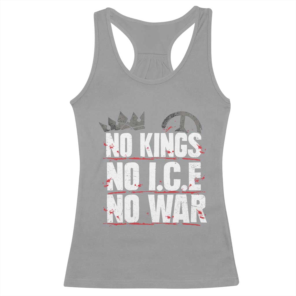 No Kings No Wars No Ice Protest Distressed Racerback Tank Top No Crown Just Peace Anti War Freedom Supporters