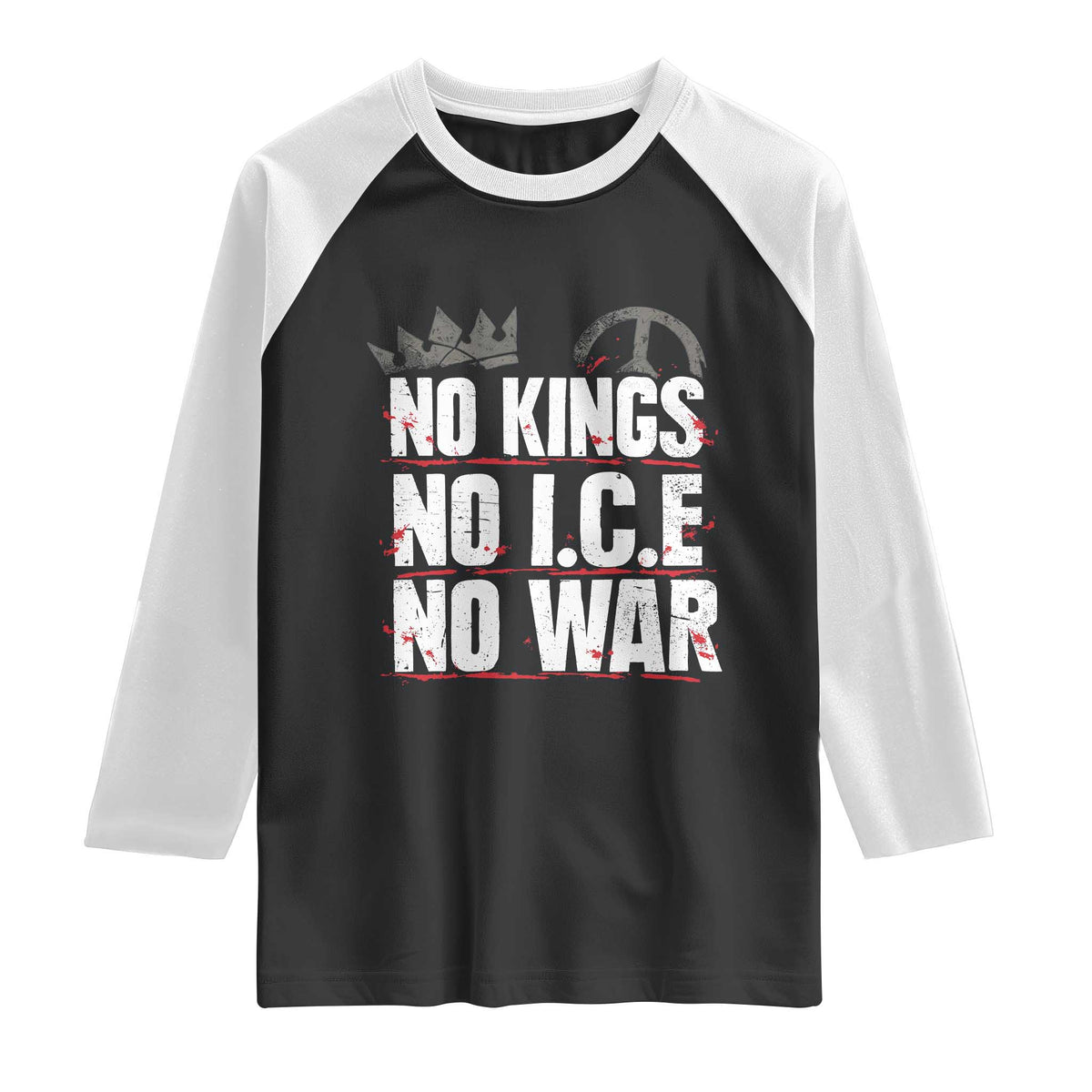 No Kings No Wars No Ice Protest Distressed Raglan Shirt No Crown Just Peace Anti War Freedom Supporters