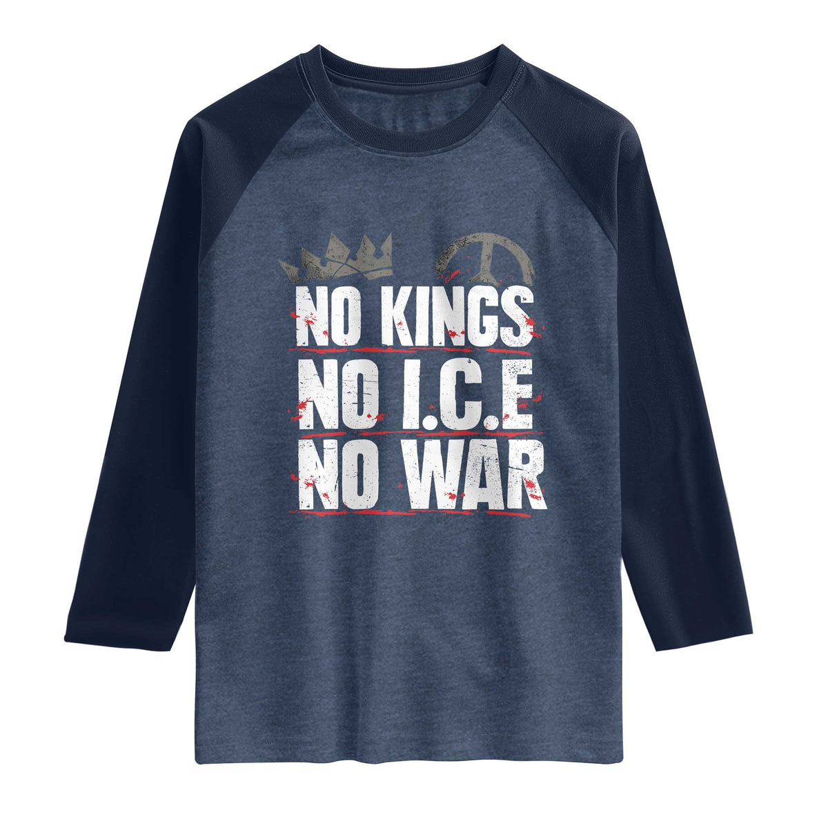 No Kings No Wars No Ice Protest Distressed Raglan Shirt No Crown Just Peace Anti War Freedom Supporters