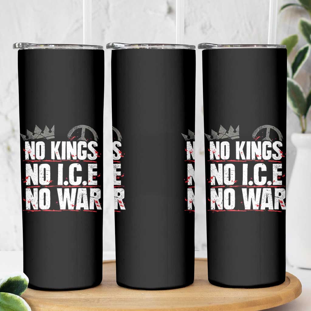 No Kings No Wars No Ice Protest Distressed Skinny Tumbler No Crown Just Peace Anti War Freedom Supporters