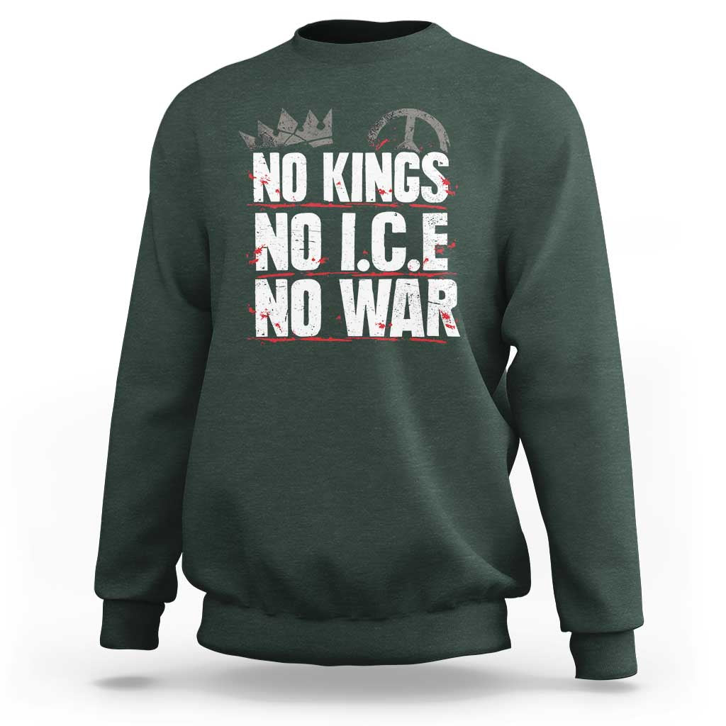 No Kings No Wars No Ice Protest Distressed Sweatshirt No Crown Just Peace Anti War Freedom Supporters