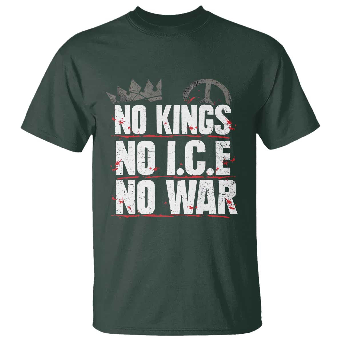 No Kings No Wars No Ice Protest Distressed T Shirt No Crown Just Peace Anti War Freedom Supporters