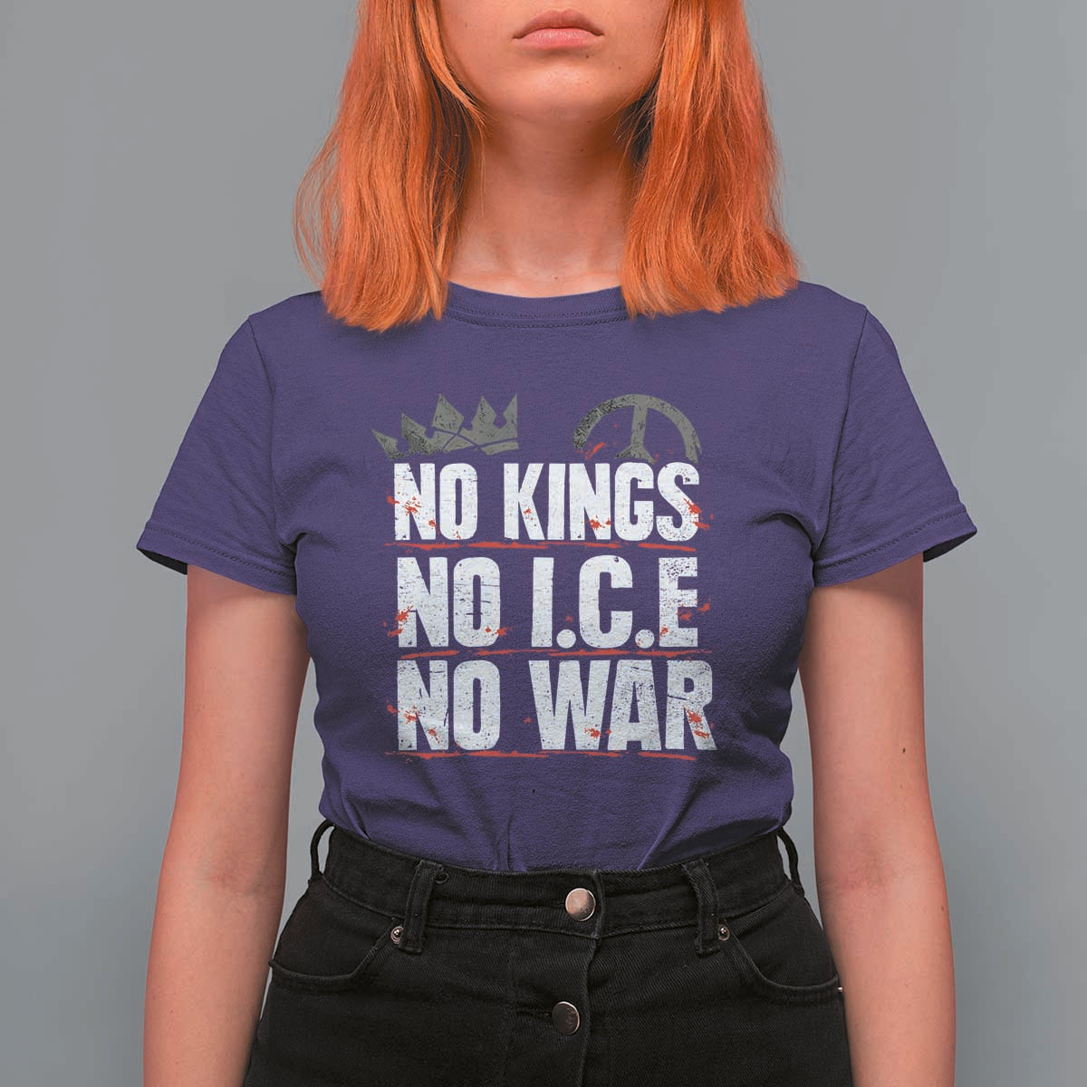 No Kings No Wars No Ice Protest Distressed T Shirt For Women No Crown Just Peace Anti War Freedom Supporters