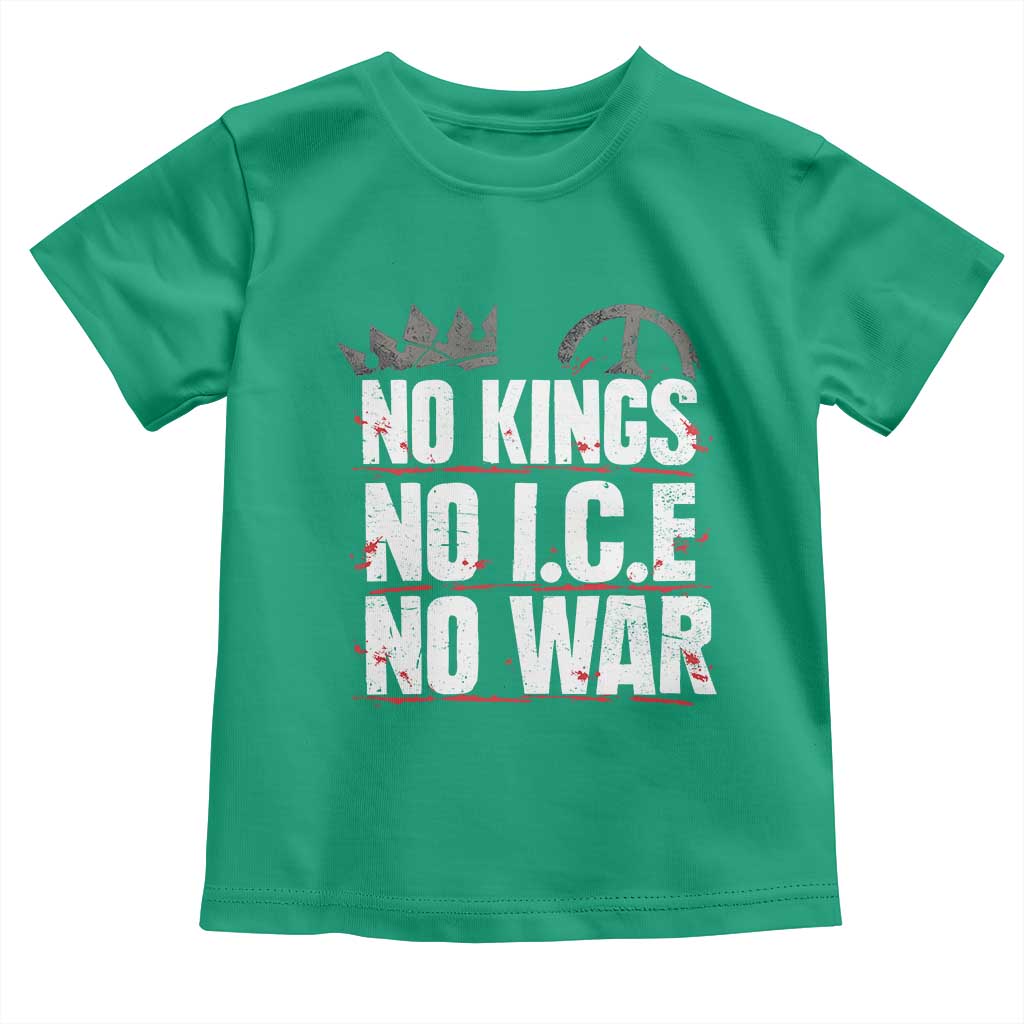 No Kings No Wars No Ice Protest Distressed Toddler T Shirt No Crown Just Peace Anti War Freedom Supporters