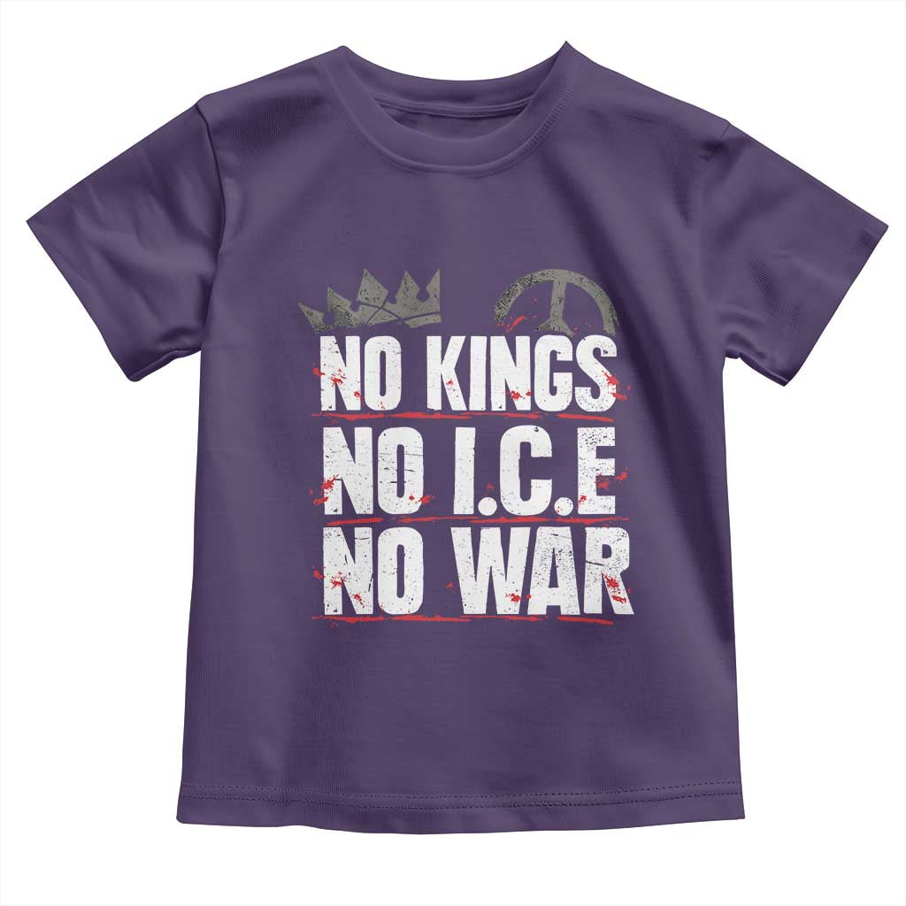No Kings No Wars No Ice Protest Distressed Toddler T Shirt No Crown Just Peace Anti War Freedom Supporters