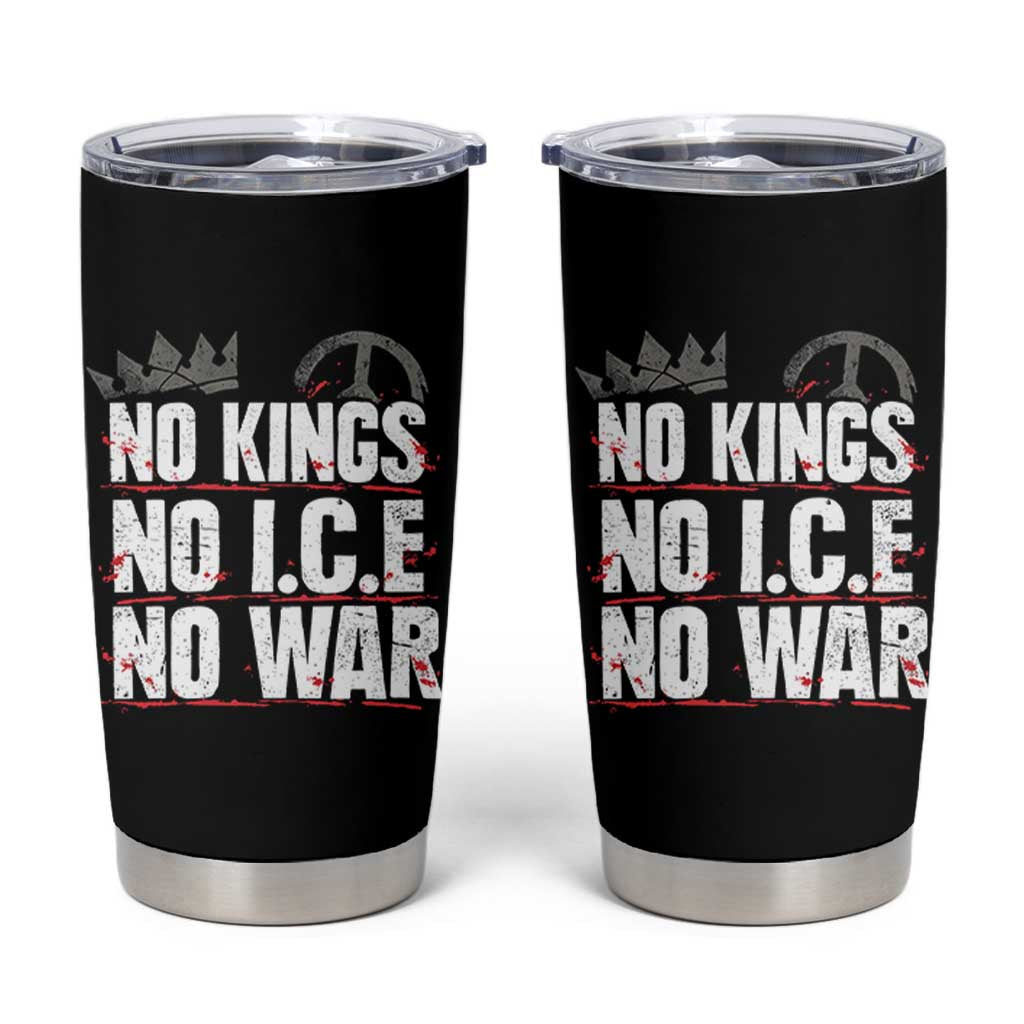 No Kings No Wars No Ice Protest Distressed Tumbler Cup No Crown Just Peace Anti War Freedom Supporters