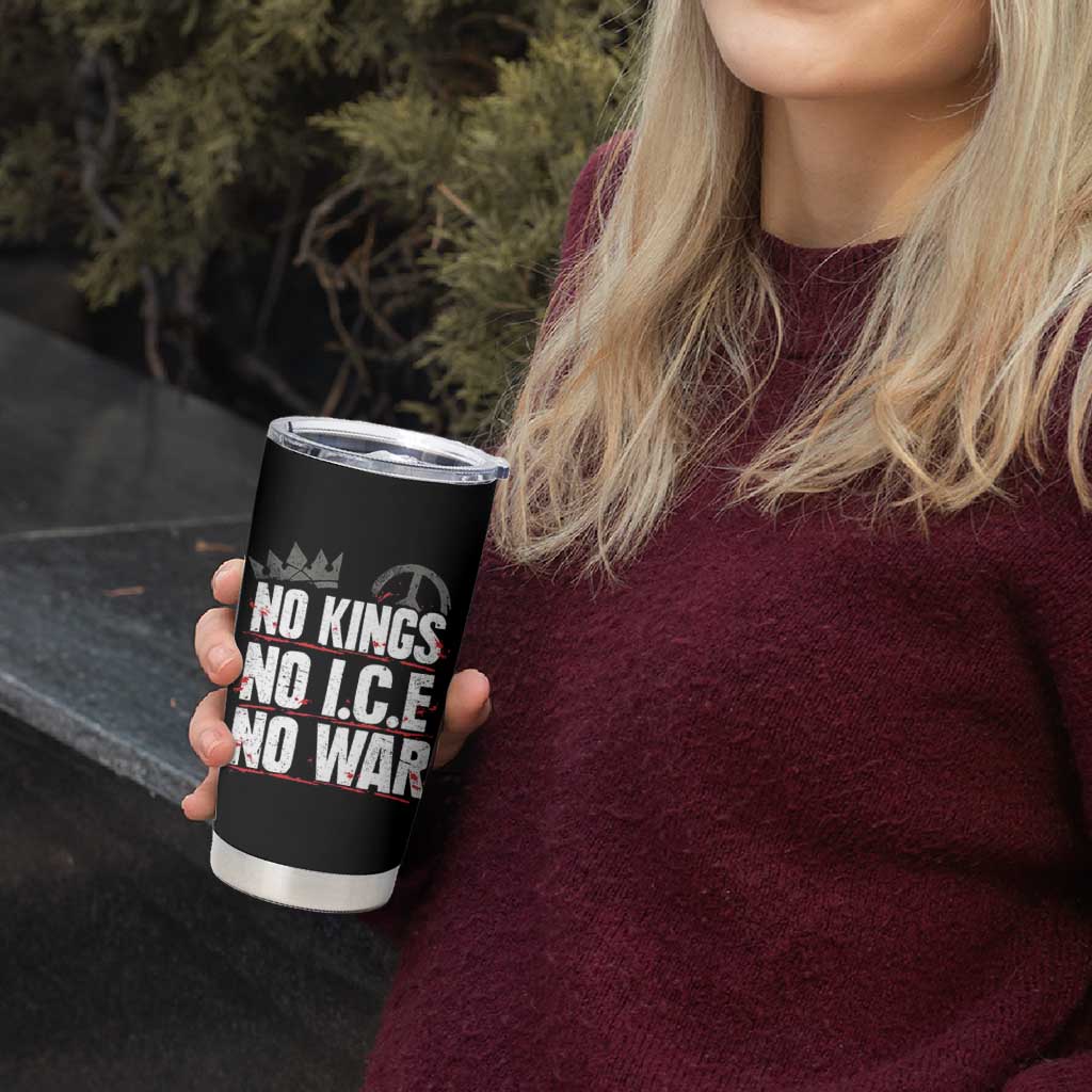 No Kings No Wars No Ice Protest Distressed Tumbler Cup No Crown Just Peace Anti War Freedom Supporters