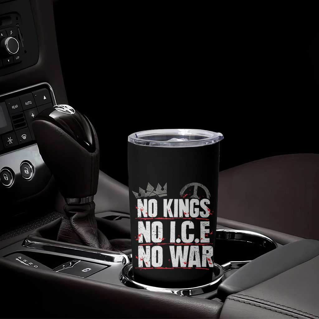 No Kings No Wars No Ice Protest Distressed Tumbler Cup No Crown Just Peace Anti War Freedom Supporters