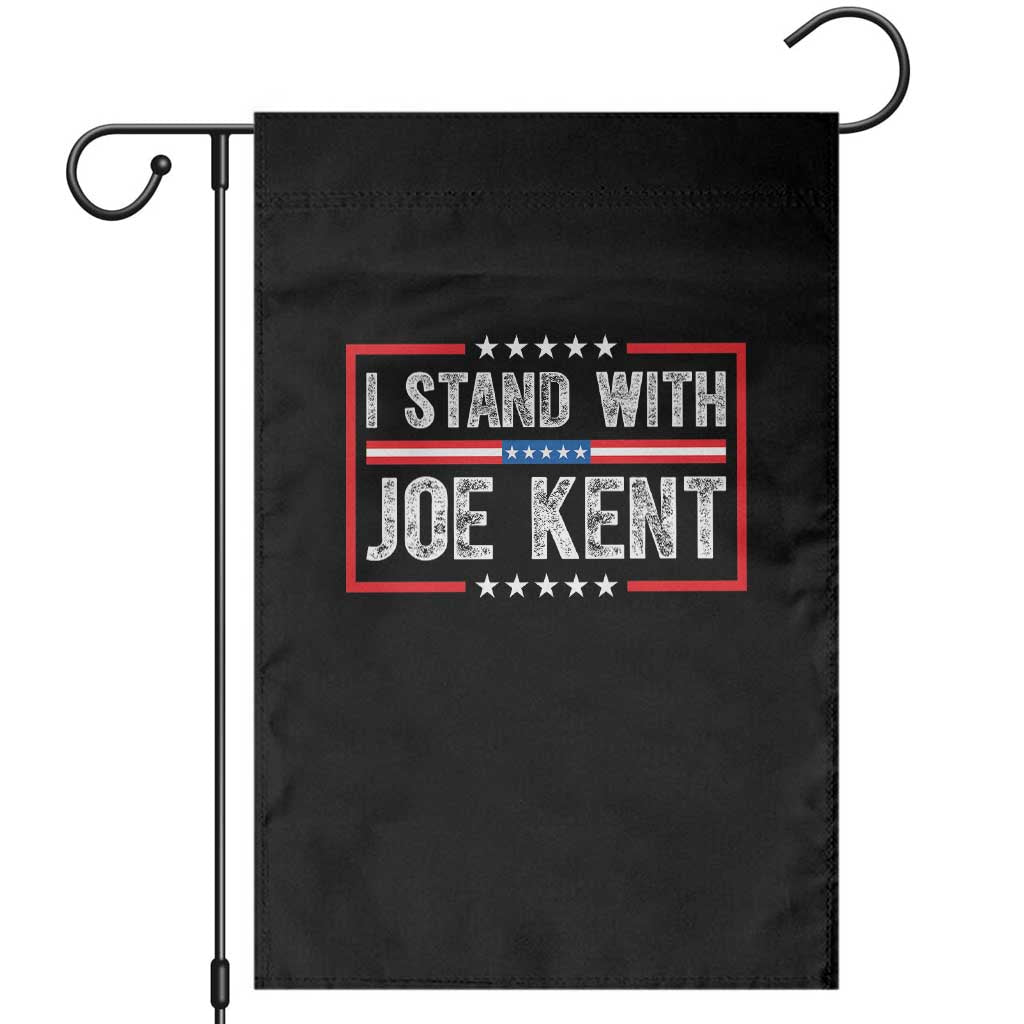 I Stand With Joe Kent Patriotic Support Garden Flag American Flag Political Statement