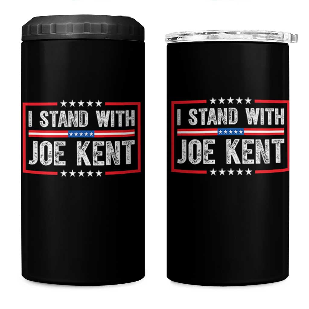 I Stand With Joe Kent Patriotic Support 4 in 1 Can Cooler Tumbler American Flag Political Statement