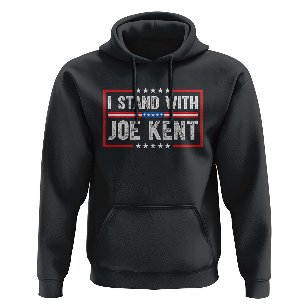 I Stand With Joe Kent Patriotic Support Hoodie American Flag Political Statement