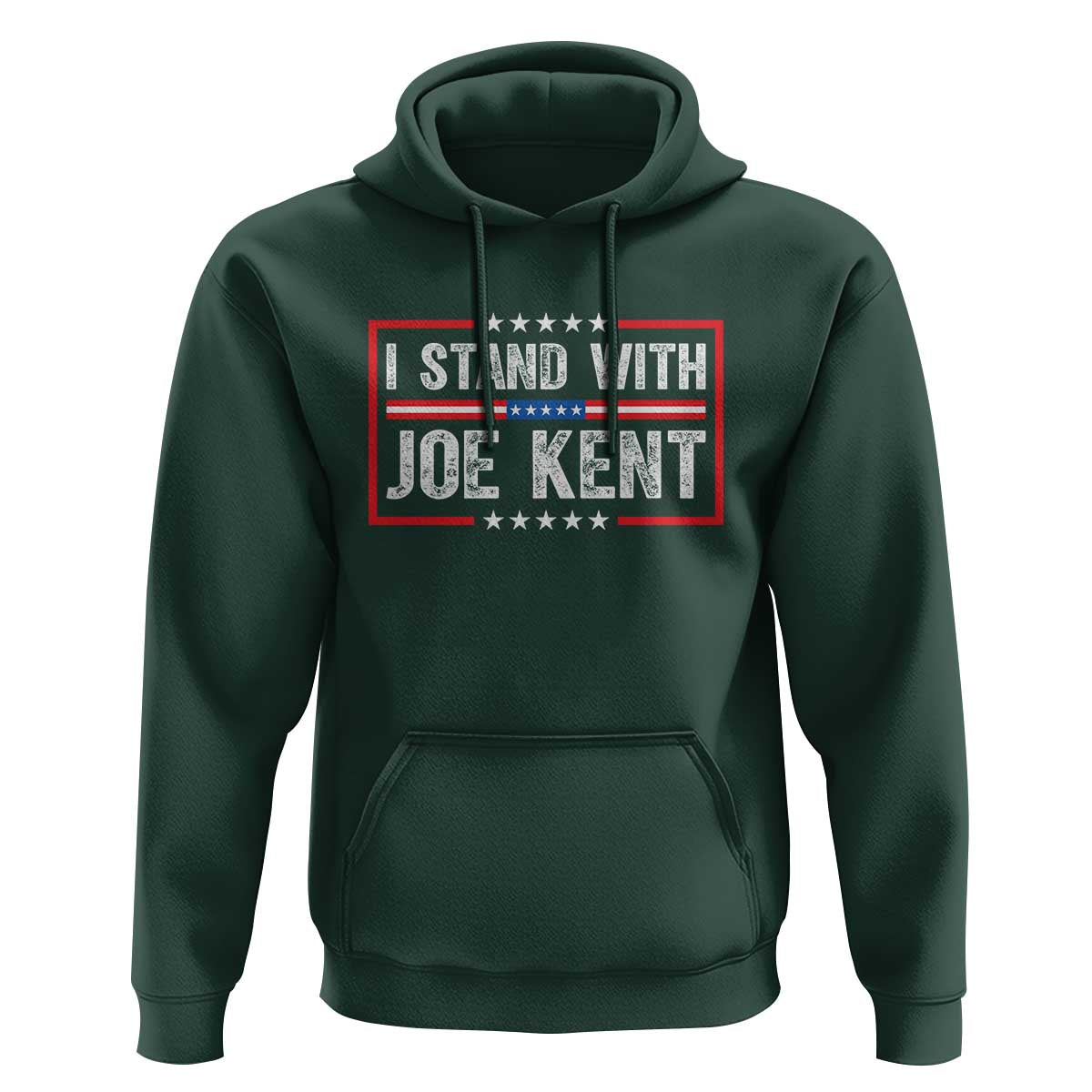 I Stand With Joe Kent Patriotic Support Hoodie American Flag Political Statement