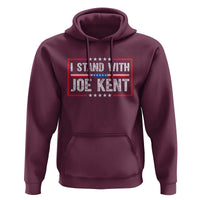 I Stand With Joe Kent Patriotic Support Hoodie American Flag Political Statement