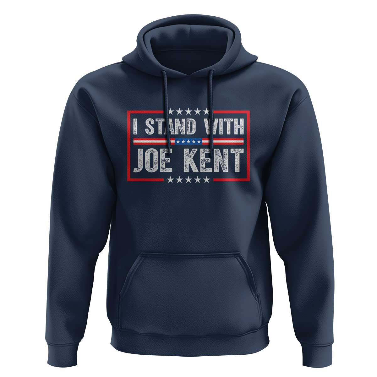 I Stand With Joe Kent Patriotic Support Hoodie American Flag Political Statement