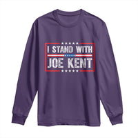 I Stand With Joe Kent Patriotic Support Long Sleeve Shirt American Flag Political Statement