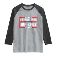I Stand With Joe Kent Patriotic Support Raglan Shirt American Flag Political Statement