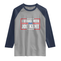 I Stand With Joe Kent Patriotic Support Raglan Shirt American Flag Political Statement