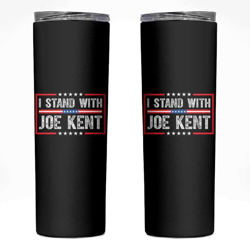 I Stand With Joe Kent Patriotic Support Skinny Tumbler American Flag Political Statement