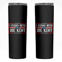 I Stand With Joe Kent Patriotic Support Skinny Tumbler American Flag Political Statement
