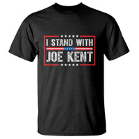 I Stand With Joe Kent Patriotic Support T Shirt American Flag Political Statement