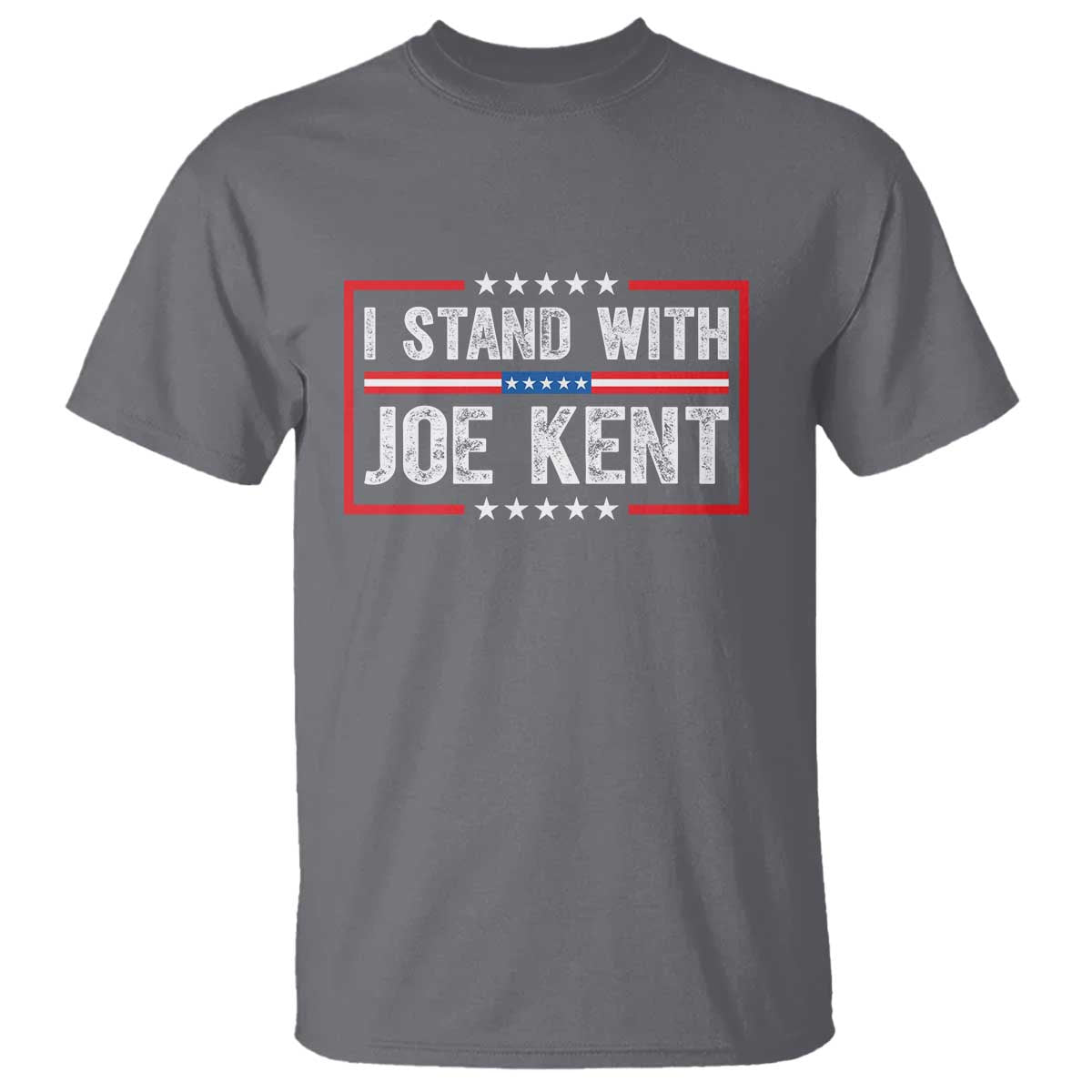 I Stand With Joe Kent Patriotic Support T Shirt American Flag Political Statement