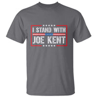 I Stand With Joe Kent Patriotic Support T Shirt American Flag Political Statement