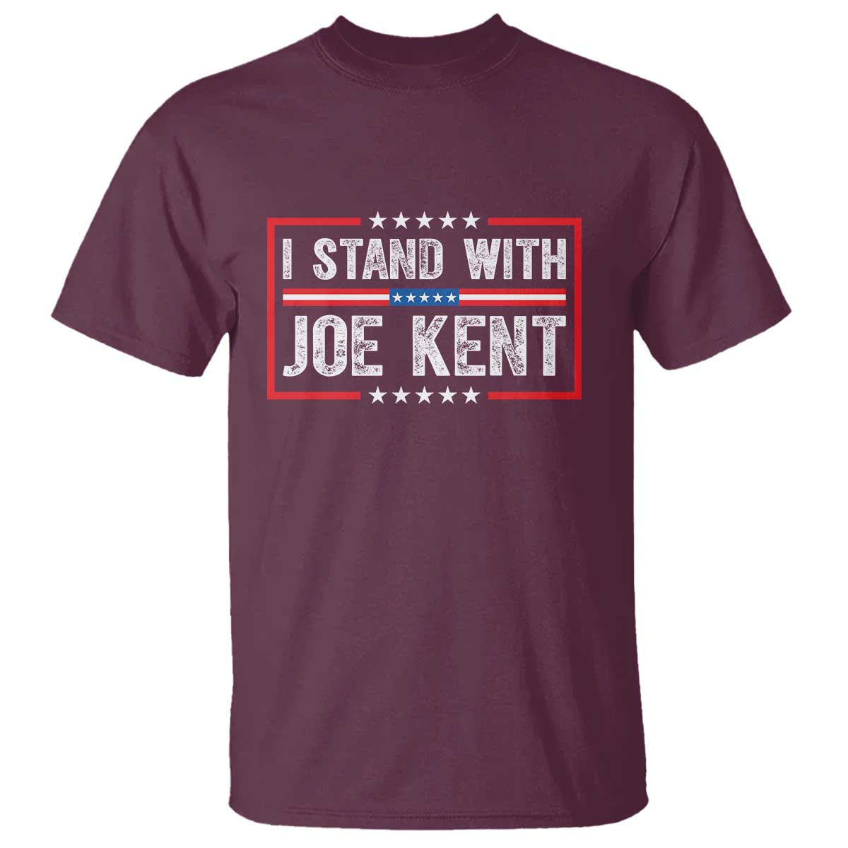 I Stand With Joe Kent Patriotic Support T Shirt American Flag Political Statement