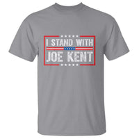 I Stand With Joe Kent Patriotic Support T Shirt American Flag Political Statement