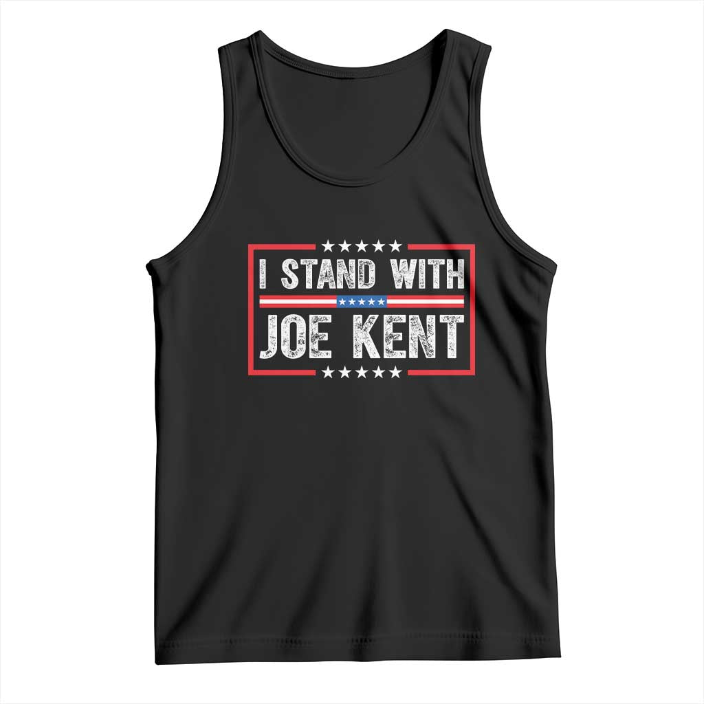 I Stand With Joe Kent Patriotic Support Tank Top American Flag Political Statement
