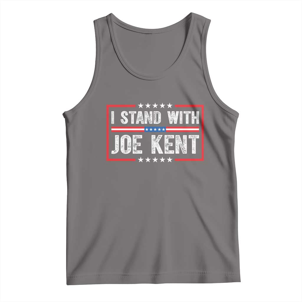 I Stand With Joe Kent Patriotic Support Tank Top American Flag Political Statement