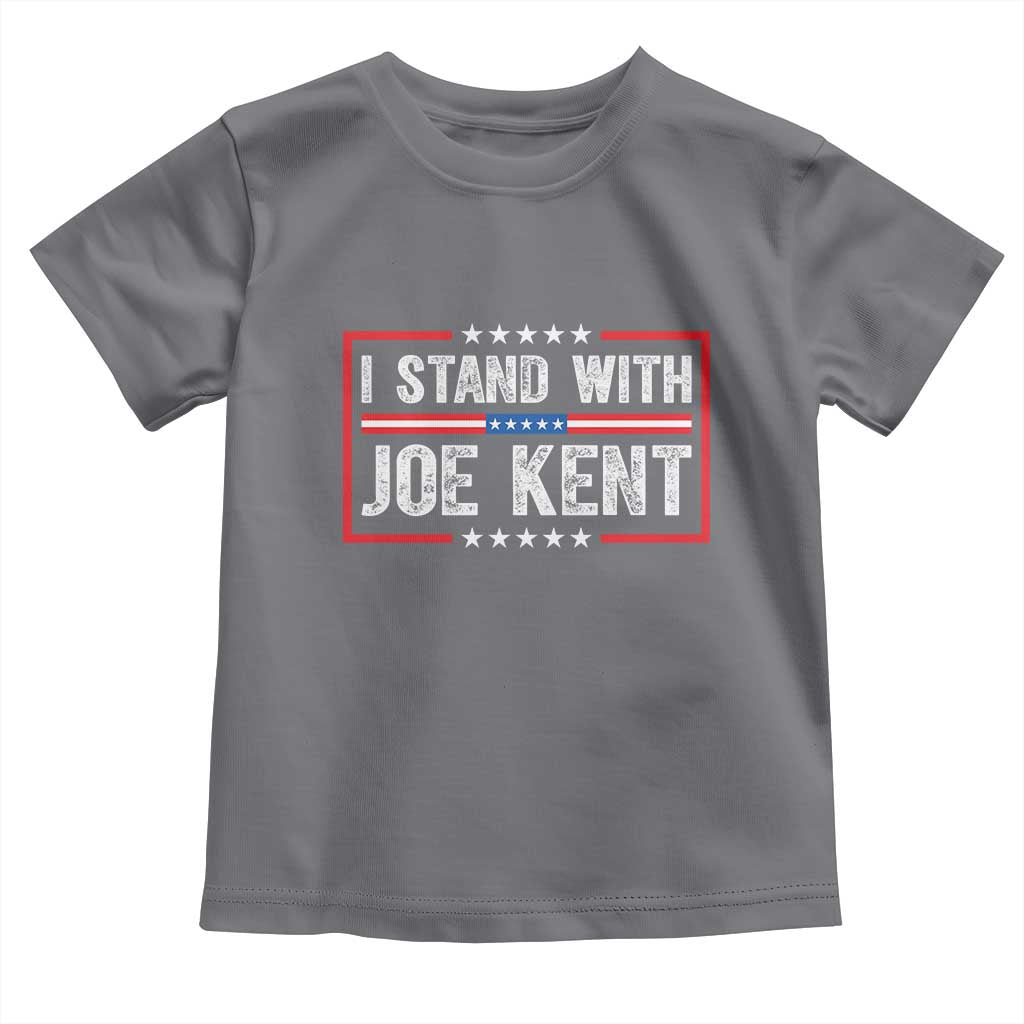 I Stand With Joe Kent Patriotic Support Toddler T Shirt American Flag Political Statement