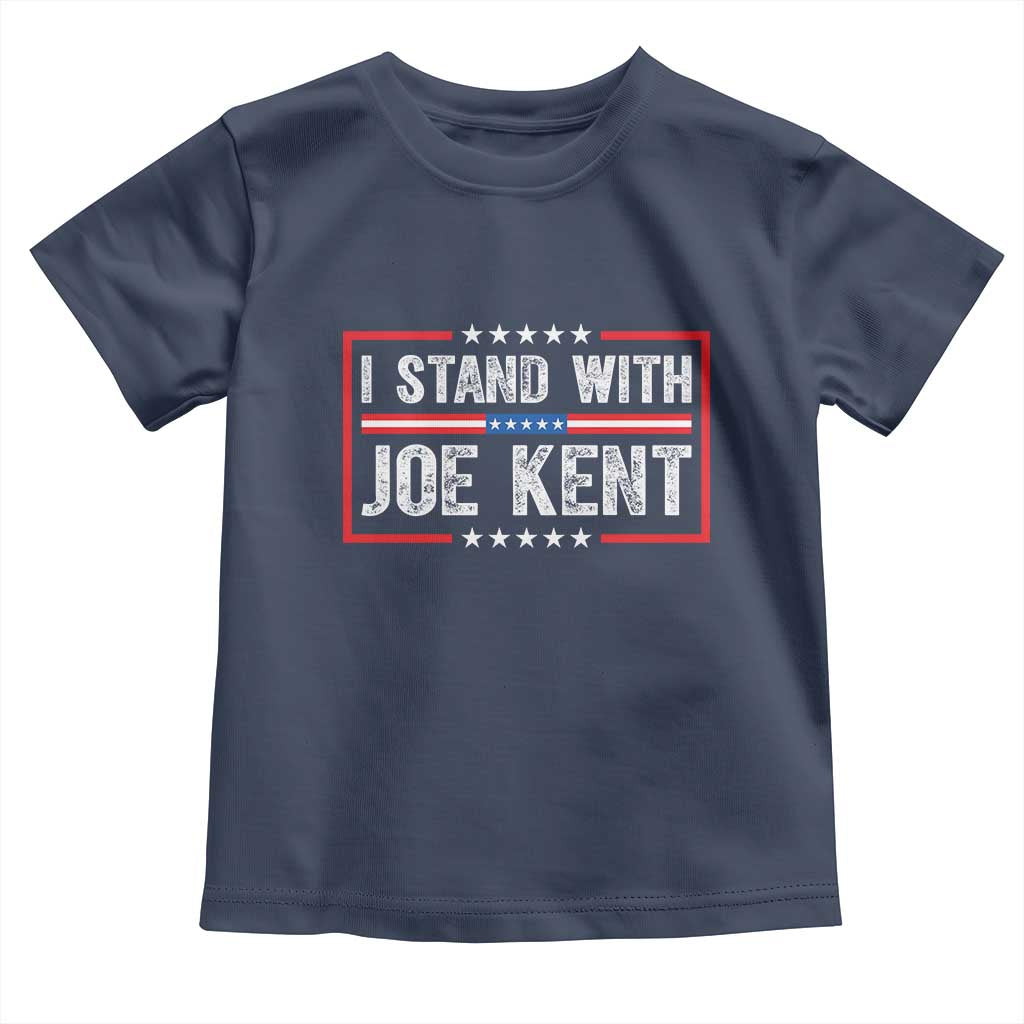 I Stand With Joe Kent Patriotic Support Toddler T Shirt American Flag Political Statement