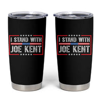 I Stand With Joe Kent Patriotic Support Tumbler Cup American Flag Political Statement