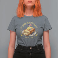 Lemon Pound Cake Social Club T Shirt For Women Funny Viral Meme Dessert Parody Rap Fans