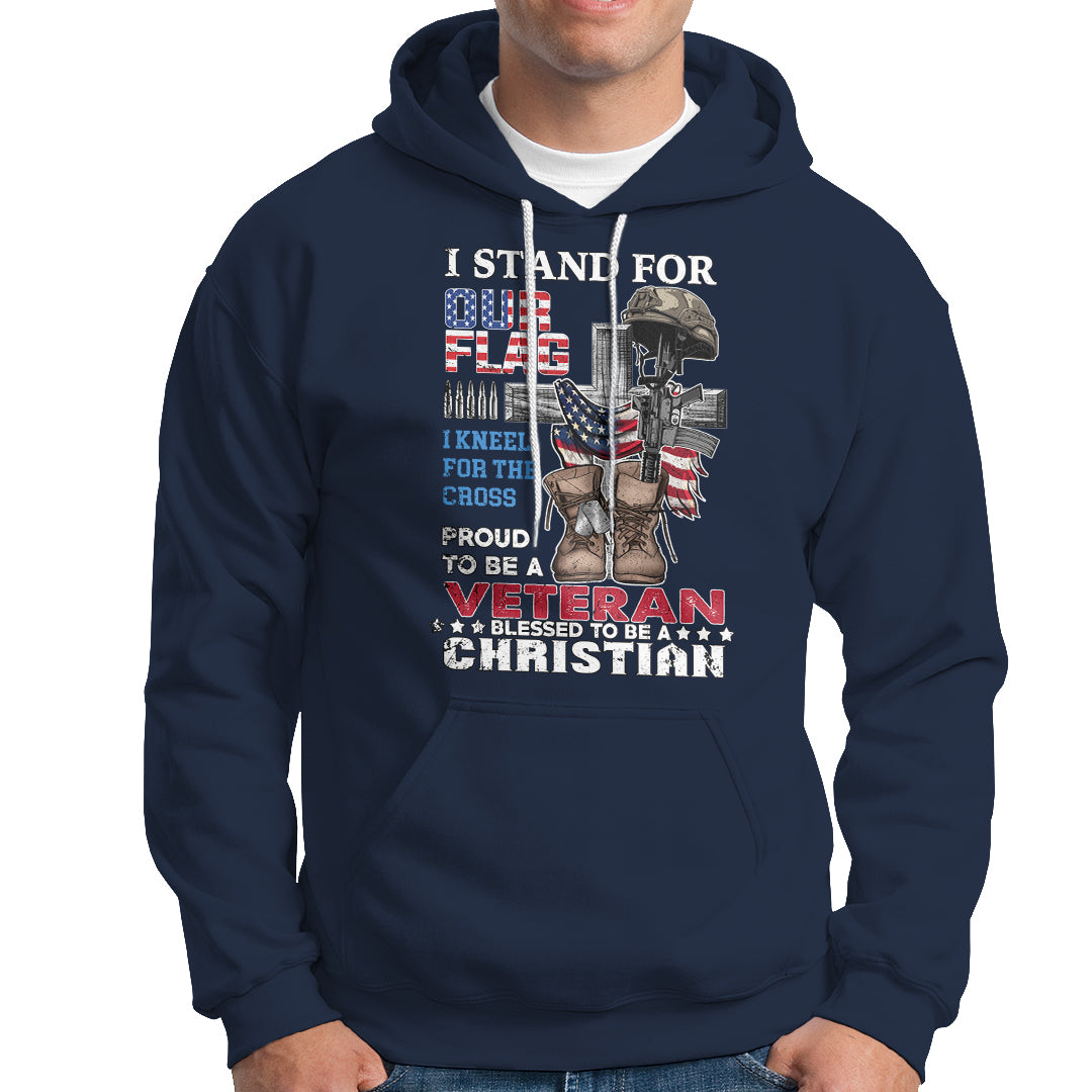 American Veteran Hoodie I Stand For Our Flag I Kneel For The Cross Blessed To Be Christian - Wonder Print Shop