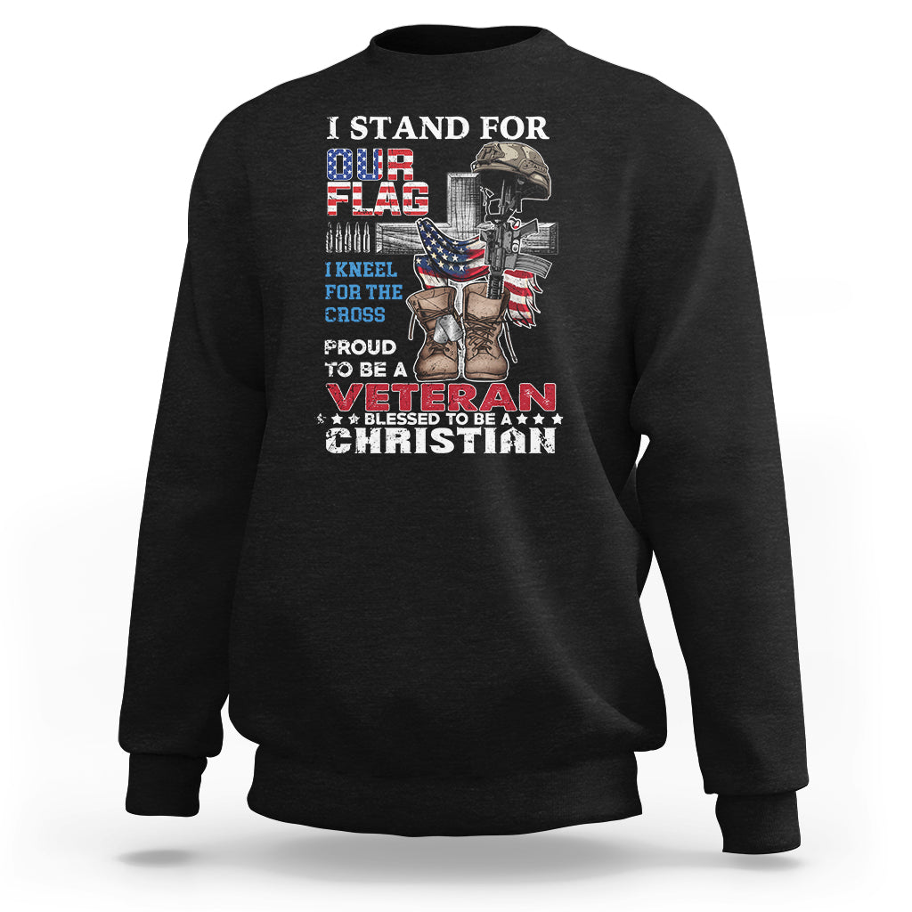 American Veteran Sweatshirt I Stand For Our Flag I Kneel For The Cross Blessed To Be Christian - Wonder Print Shop