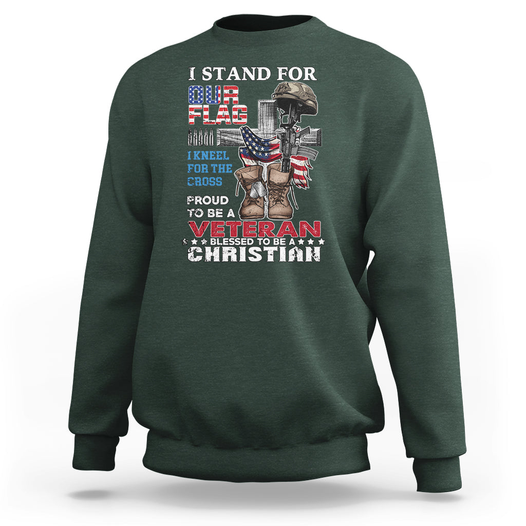 American Veteran Sweatshirt I Stand For Our Flag I Kneel For The Cross Blessed To Be Christian - Wonder Print Shop