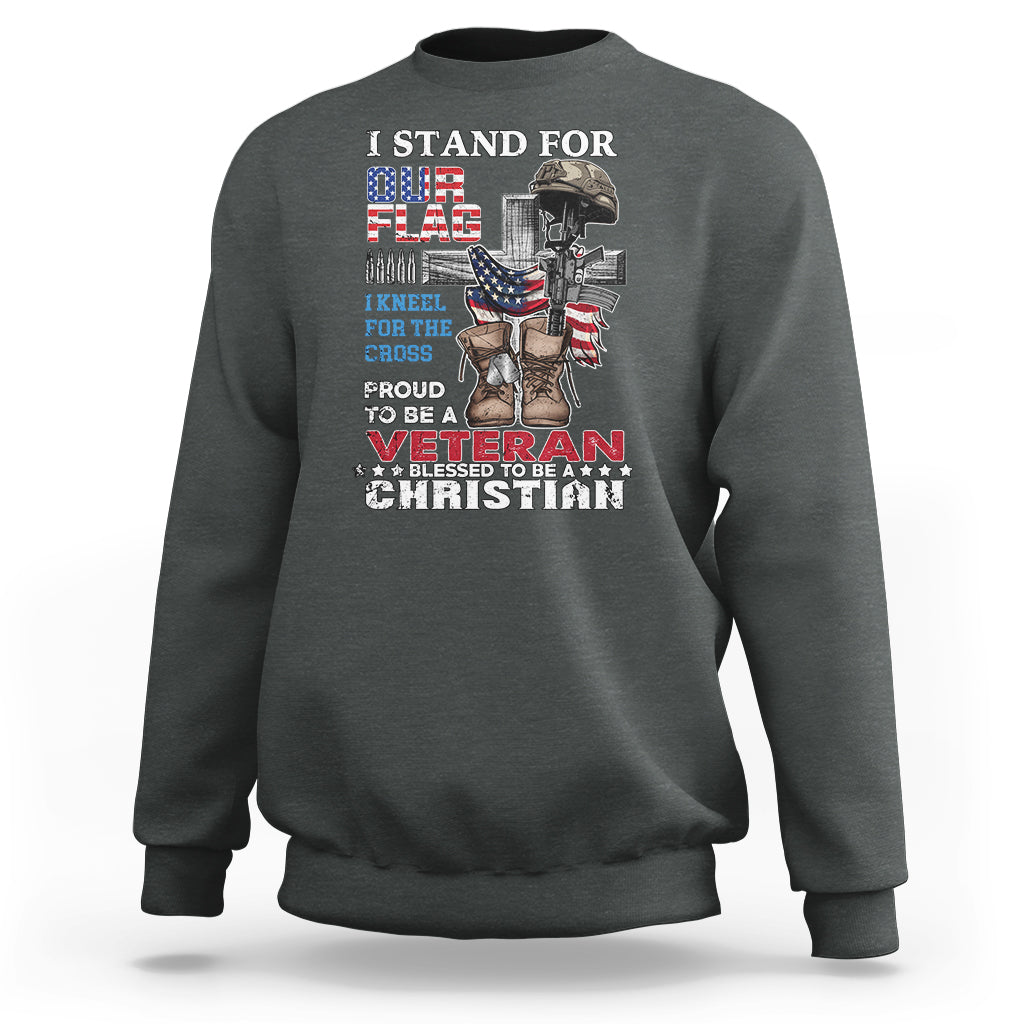 American Veteran Sweatshirt I Stand For Our Flag I Kneel For The Cross Blessed To Be Christian - Wonder Print Shop