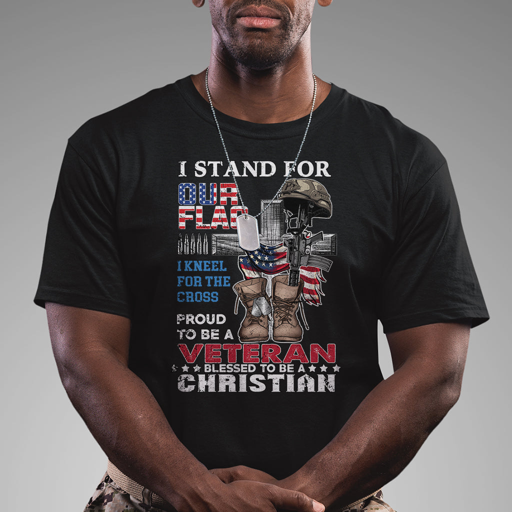 American Veteran T Shirt I Stand For Our Flag I Kneel For The Cross Blessed To Be Christian - Wonder Print Shop