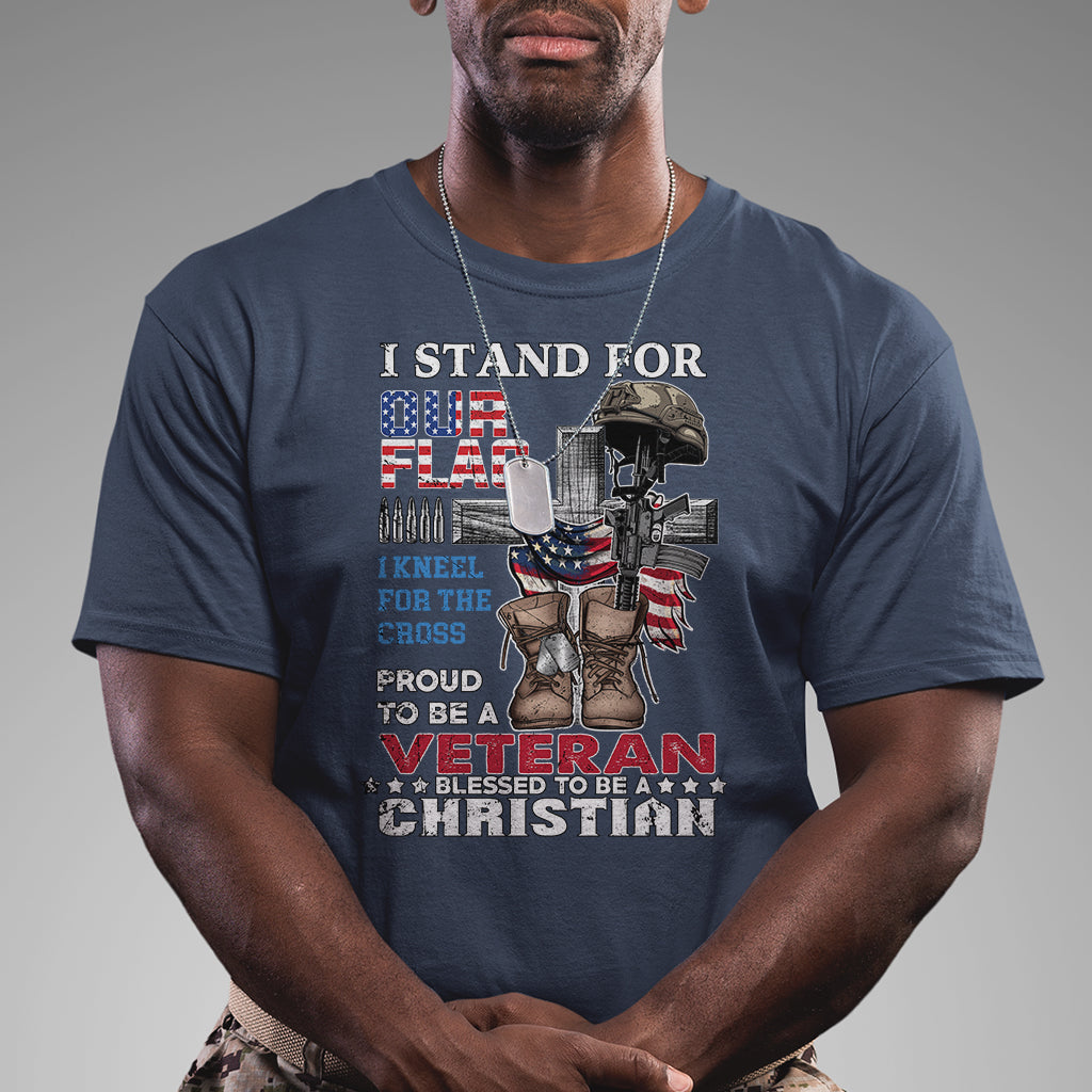 American Veteran T Shirt I Stand For Our Flag I Kneel For The Cross Blessed To Be Christian - Wonder Print Shop