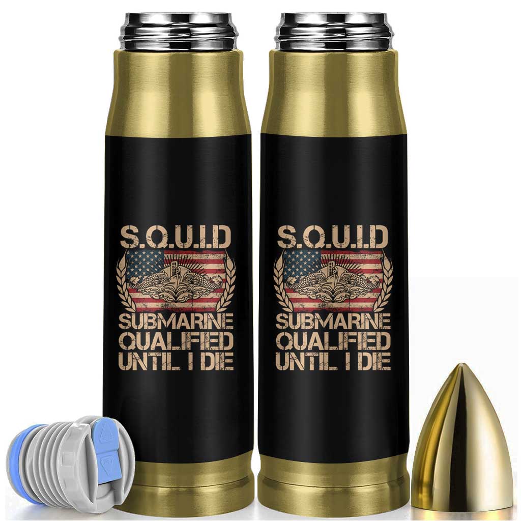 Navy Veteran Bullet Tumbler SQUID Submarine Qualified Until I Died Military Submariner