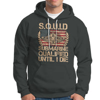 Navy Veteran Hoodie SQUID Submarine Qualified Until I Died Military Submariner - Wonder Print Shop