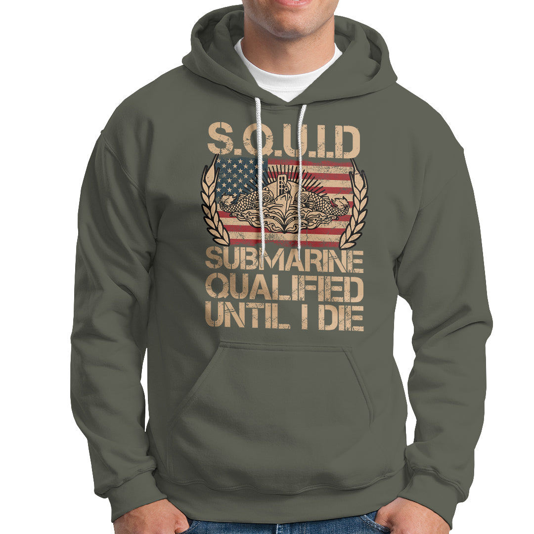 Navy Veteran Hoodie SQUID Submarine Qualified Until I Died Military Submariner - Wonder Print Shop