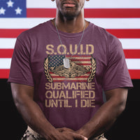 Navy Veteran T Shirt SQUID Submarine Qualified Until I Died Military Submariner - Wonder Print Shop