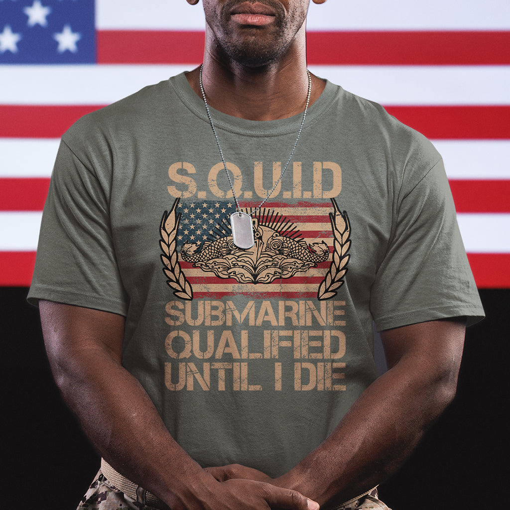 Navy Veteran T Shirt SQUID Submarine Qualified Until I Died Military Submariner - Wonder Print Shop
