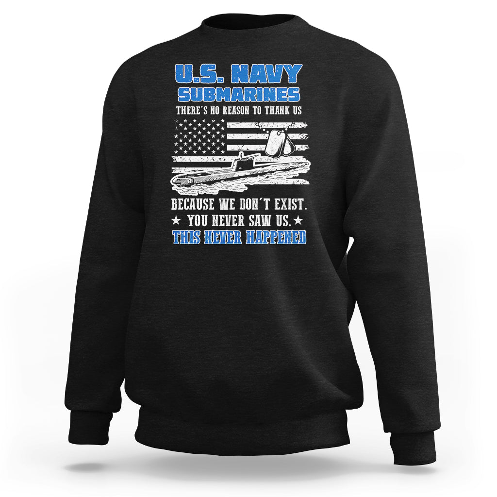 Navy Veteran Sweatshirt We Don't Exist You Never Saw Us Submarine Funny - Wonder Print Shop