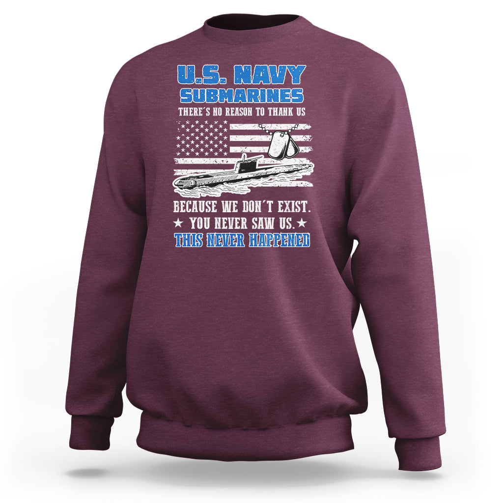 Navy Veteran Sweatshirt We Don't Exist You Never Saw Us Submarine Funny - Wonder Print Shop