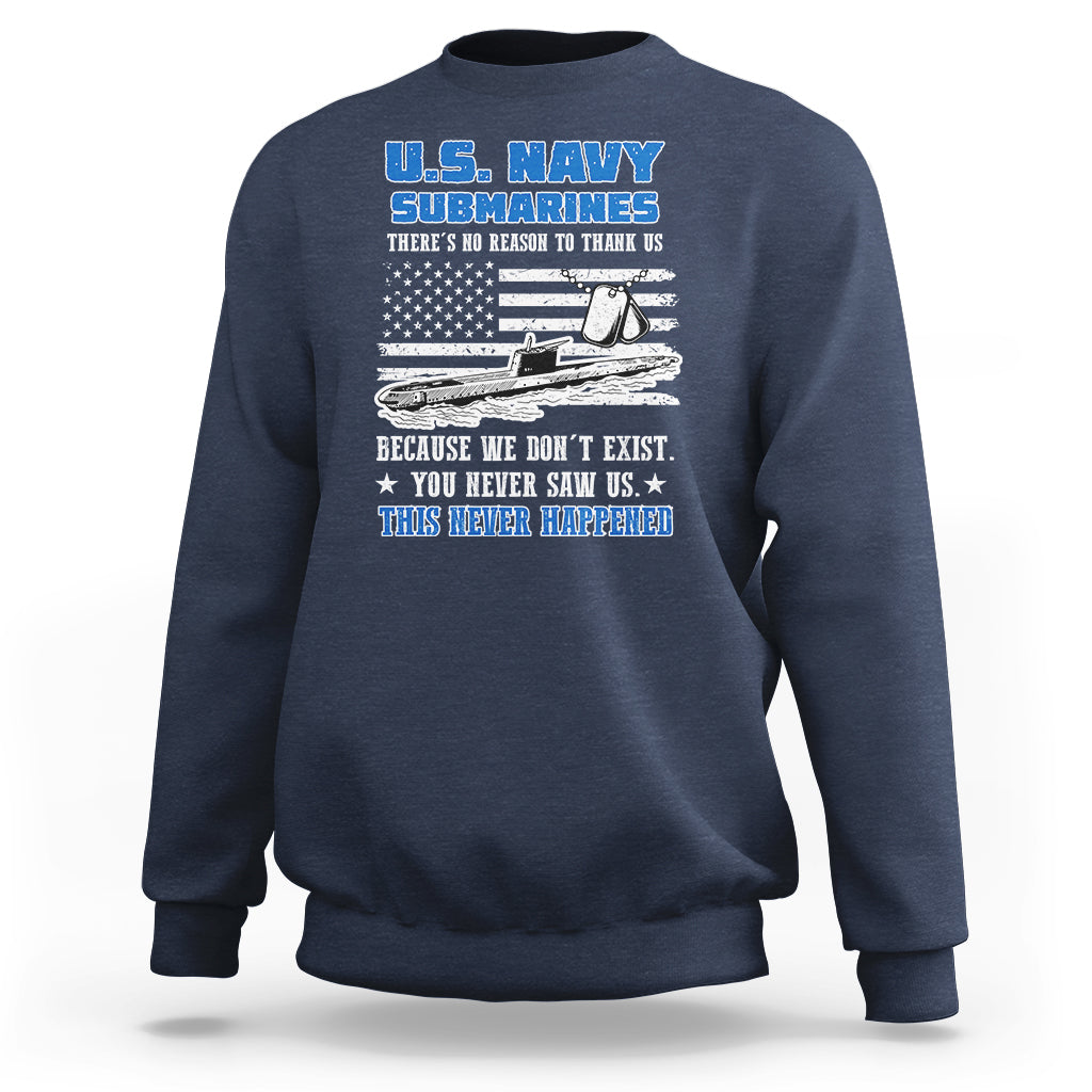 Navy Veteran Sweatshirt We Don't Exist You Never Saw Us Submarine Funny - Wonder Print Shop