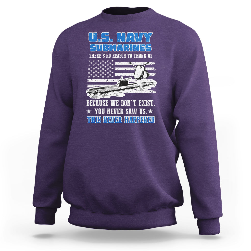Navy Veteran Sweatshirt We Don't Exist You Never Saw Us Submarine Funny - Wonder Print Shop