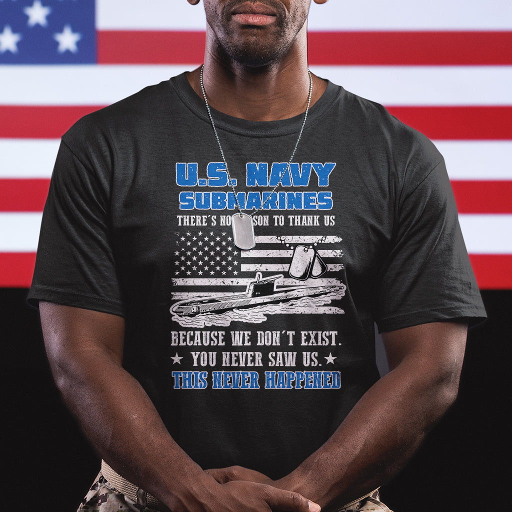 Navy Veteran T Shirt We Don't Exist You Never Saw Us Submarine Funny - Wonder Print Shop